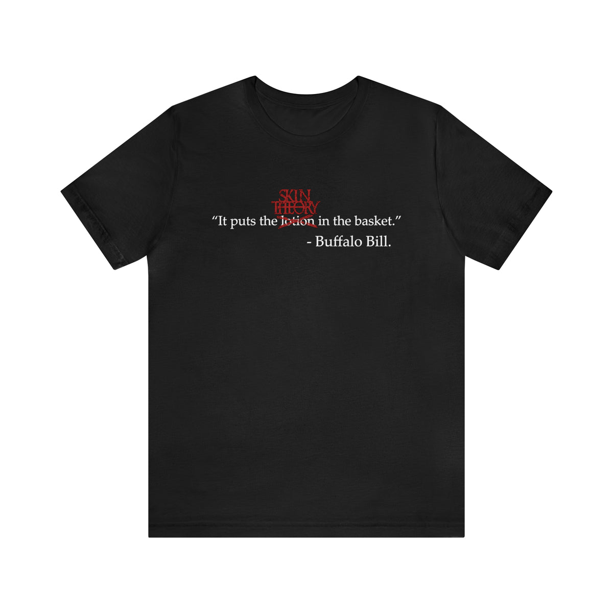SkinTheory Quote Unisex Jersey Short Sleeve Tee - V1